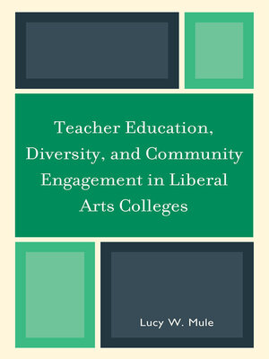 cover image of Teacher Education, Diversity, and Community Engagement in Liberal Arts Colleges